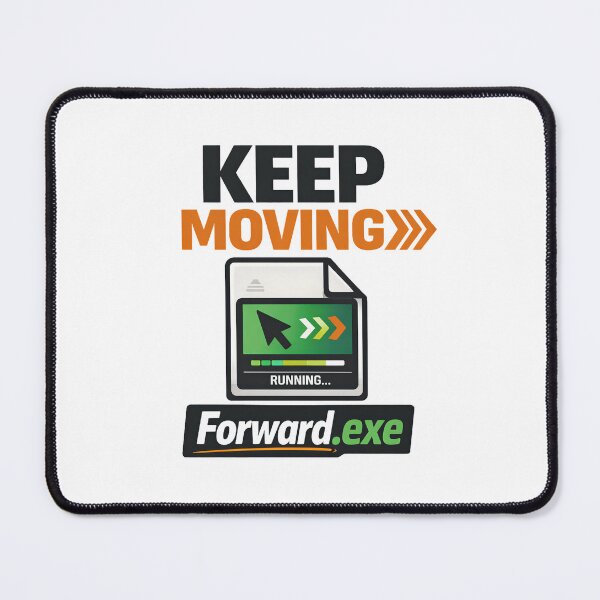 Item preview, Keep Moving Forward.exe – Motivational Tech & Developer Design designed and sold by DesignsCreative.
