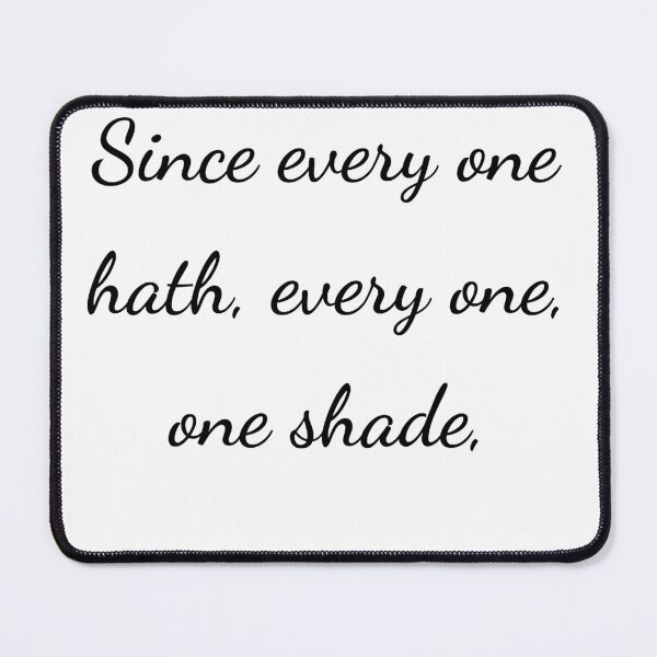 Item preview, “Since every one hath, every one, one shade,” - handwriting black designed and sold by ariksworld.