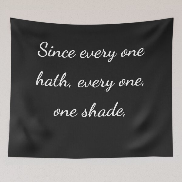 Item preview, “Since every one hath, every one, one shade,” - handwriting white designed and sold by ariksworld.