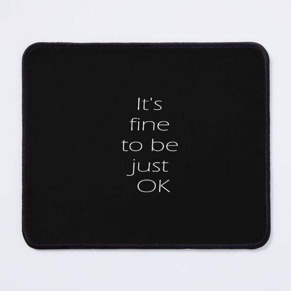 Item preview, It's fine to be just OK designed and sold by dariosArt.