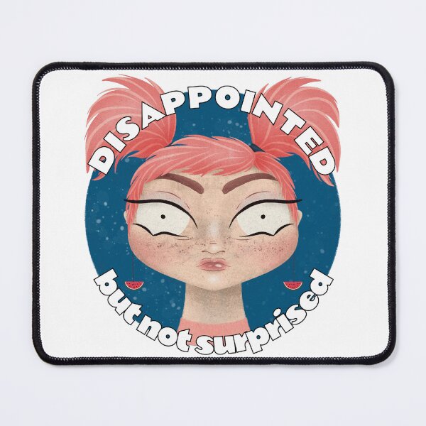 Item preview, Disappointed but not surprised - sassy thoughts designed and sold by BlackMuffinDigital.