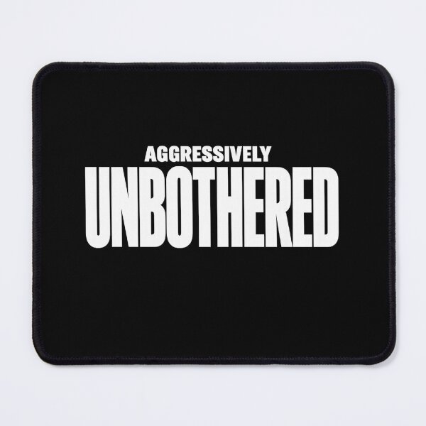 Item preview, Aggressively Unbothered Funny T-Shirt | Sarcastic Humor designed and sold by VaultVibes.