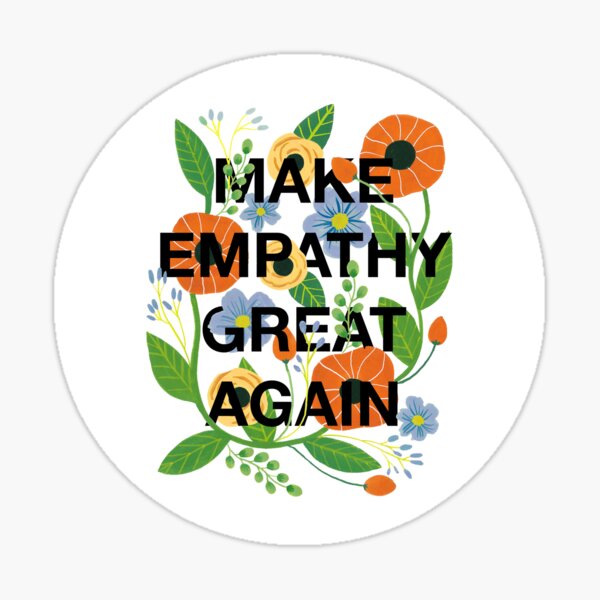 Item preview, Make Empathy Great Again designed and sold by artiisan.