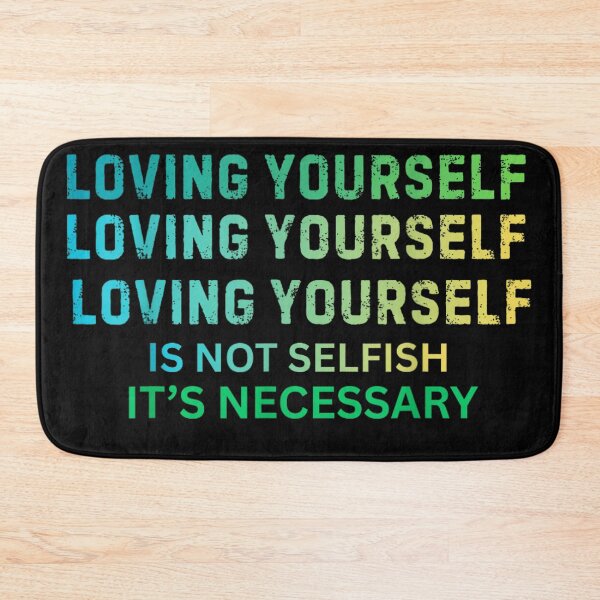 Item preview, Loving Yourself Is Not Selfish It Is Necessary Positive Typography designed and sold by MassonCalepon.
