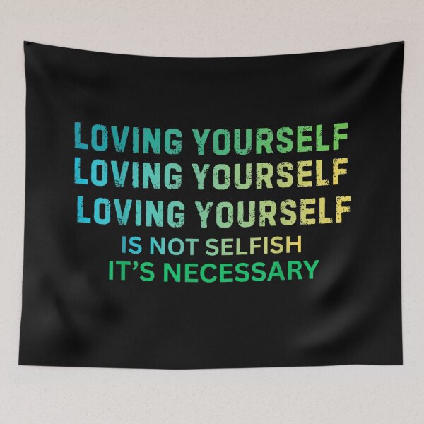 Item preview, Loving Yourself Is Not Selfish It Is Necessary Positive Typography designed and sold by MassonCalepon.