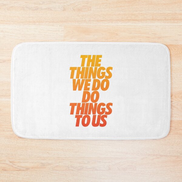 Item preview, The things we do do things to us. v.2 designed and sold by x1brett.