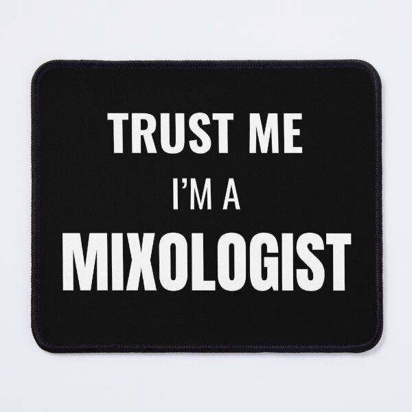 Item preview, Trust Me I'm a Mixologist (White) designed and sold by ShipCrewNation.