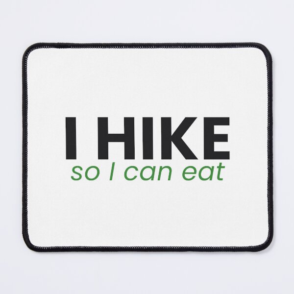 Item preview, I Hike So I Can Eat Funny Hiking Tee designed and sold by 7Four1 Designs.