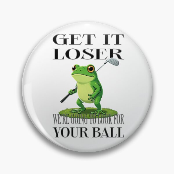 Item preview, Get In Loser Were Going To Look For Your Ball / Golfing Frog designed and sold by TheEndDesign.