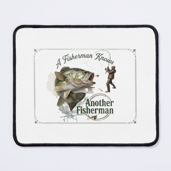 Item preview, "A Fisherman Knows Another Fisherman" - Largemouth Bass Fishing Quote designed and sold by NoFishToday.