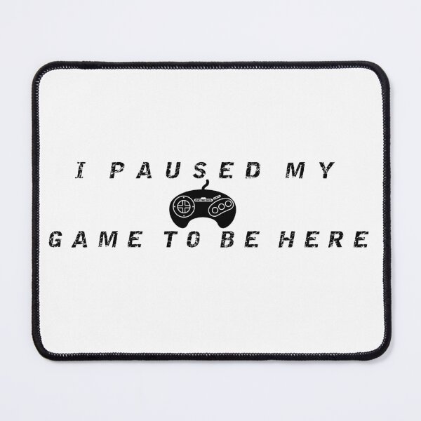 Item preview, Paused My Game To Be Here Funny Retro Relatable Gamer Text designed and sold by Redvibeco.
