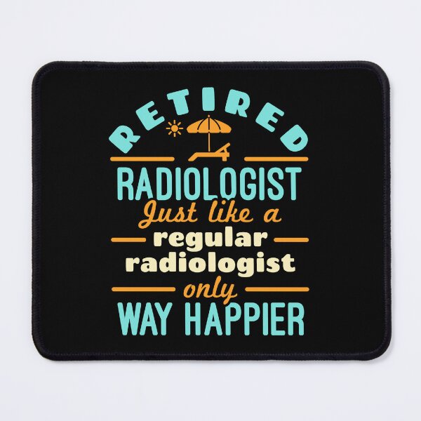 Item preview, Retired Radiologist Radiology Retirement Happier Funny designed and sold by jaygo.