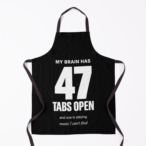 Item preview, My Brain Has 47 Tabs Open And One Is Playing Music I Can't Find T-Shirt  designed and sold by VaultVibes.