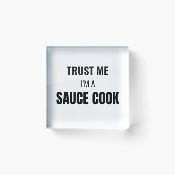 Item preview, Trust Me I'm a Sauce Cook (Black) designed and sold by ShipCrewNation.