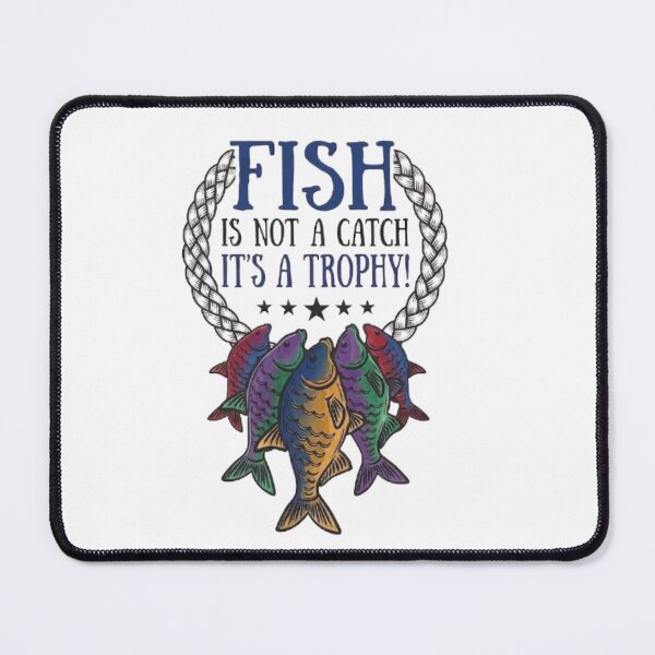Item preview, Fish Is Not A Catch It's A Trophy - Fishing Lover Design designed and sold by NoFishToday.