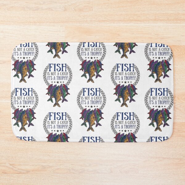 Item preview, Fish Is Not A Catch It's A Trophy - Fishing Lover Design designed and sold by NoFishToday.
