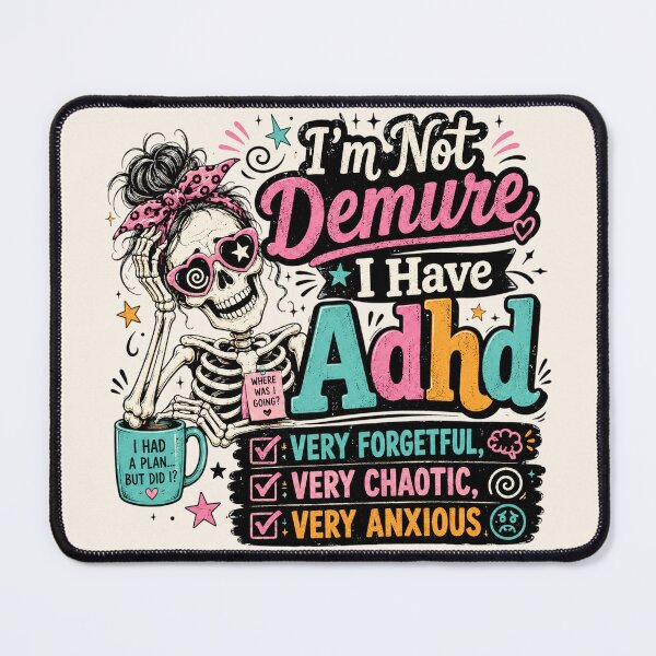 Item preview, Funny Adhd Sarcastic Skeleton - I'm Not Demure, I Have Adhd designed and sold by legendaryskins.