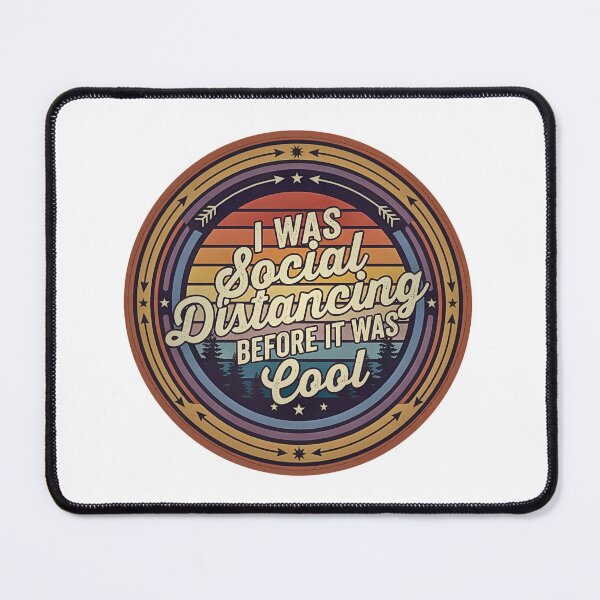 Item preview, I Was Social Distancing Before It Was Cool designed and sold by Soren Graft.