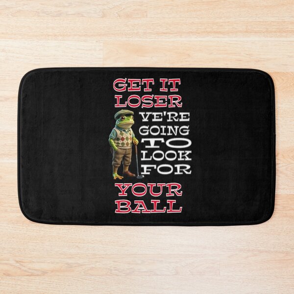 Item preview, Get In Loser Were Going To Look For Your Ball / Golfing Frog designed and sold by TheEndDesign.