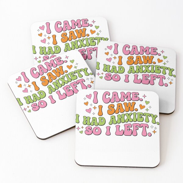 Item preview, I Came. I Saw. I Had Anxiety. designed and sold by Soren Graft.