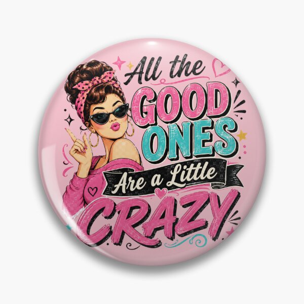 Item preview, Funny Sarcastic Woman - All The Good Ones Are A Little Crazy designed and sold by legendaryskins.