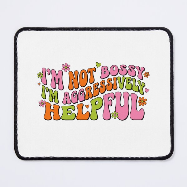 Item preview, I'm Not Bossy I'm Aggressively Helpful designed and sold by Soren Graft.