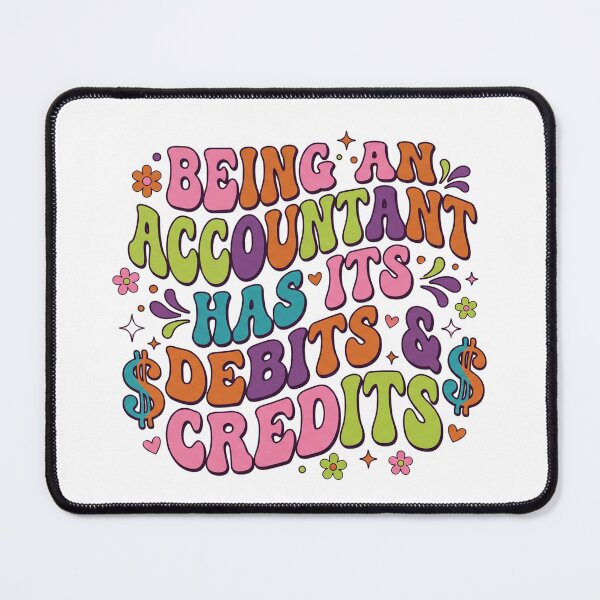 Item preview, Being An Accountant Has Its Debits & Credits designed and sold by Soren Graft.