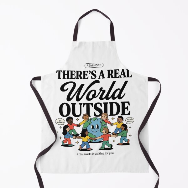 Item preview, There's A Real World Outside designed and sold by PlushFutura.