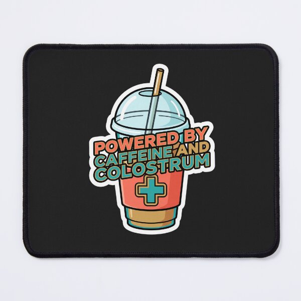 Item preview, Powered By Caffeine And Colostrum Funny Nurse designed and sold by Lucysthoughts.