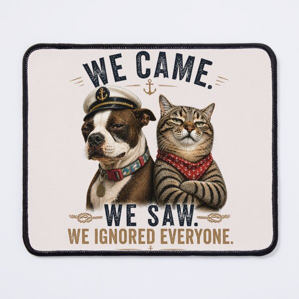 Item preview, We Came We Saw We Ignored Everyone – Funny Dog Cat Captain Nautical Design | Pet Lover Humor Graphic designed and sold by MWSailingClub.