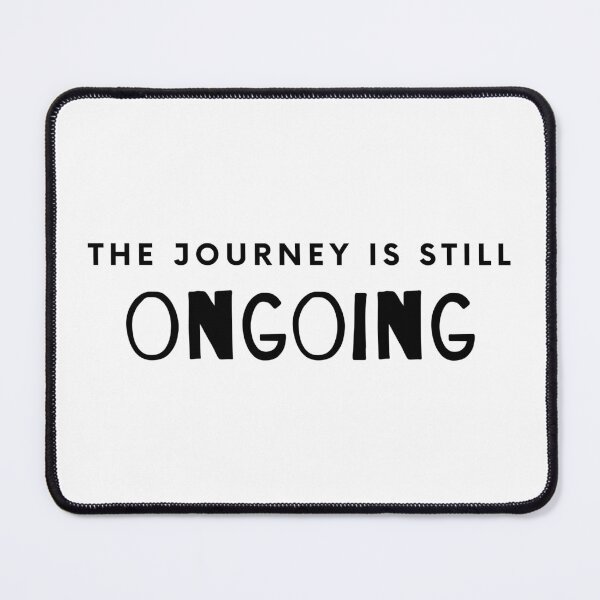 Item preview, The journey is still ongoing designed and sold by ArtistTejal.