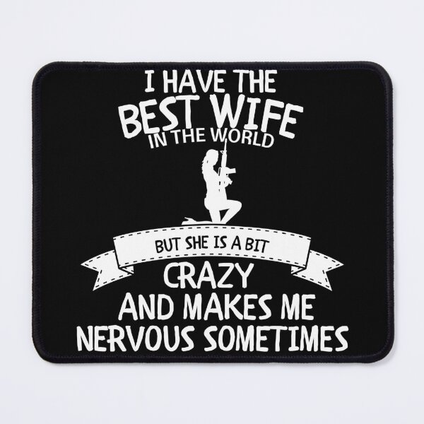 Item preview, I Have The Best Wife In The World But She Is A Bit Crazy Funny Husband Shirt designed and sold by GraphicGlowTeesStore.