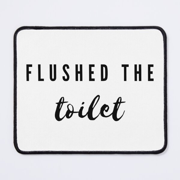 Item preview, Flushed the toilet designed and sold by ArtistTejal.