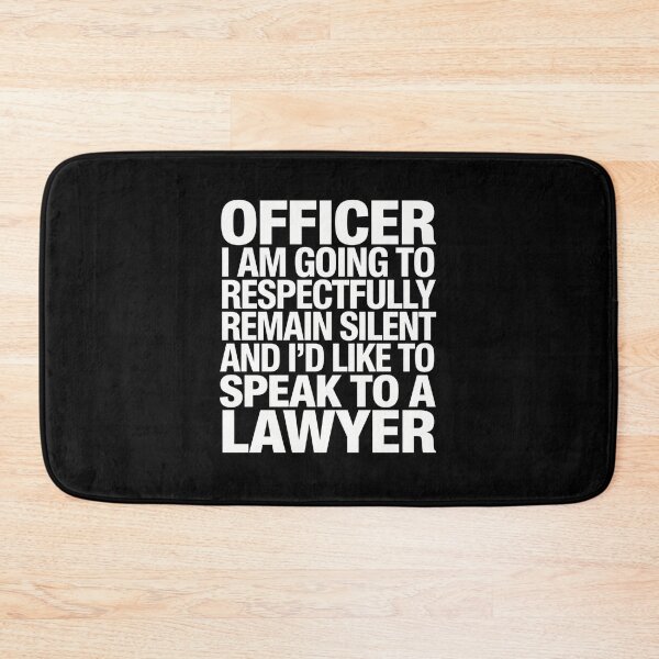 Item preview, OFFICER I AM GOING TO RESPECTFULLY REMAININ SILENT designed and sold by Peter Stawicki.