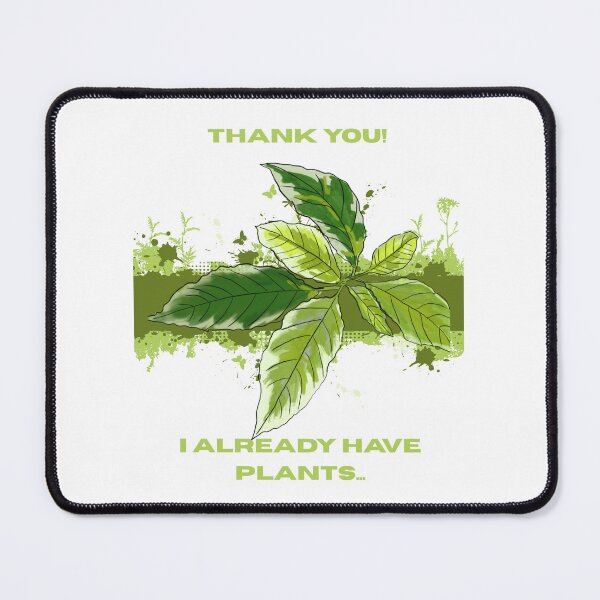 Item preview, Thank you, I Already have plants designed and sold by BeautyFullMerch.