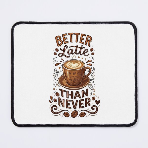 Item preview, Better Latte Than Never – Funny Coffee Pun & Cafe Art Design designed and sold by DesignsCreative.