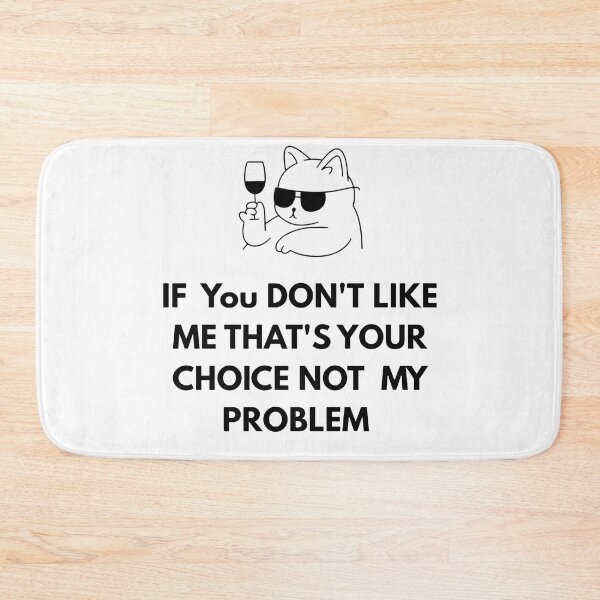 Item preview, Funny Sarcastic Cat Choice Not My Problem. designed and sold by GeminiArts Studio .