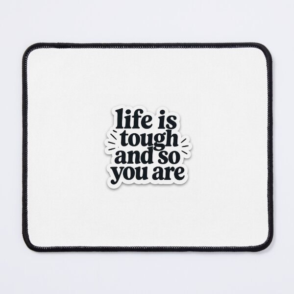 Item preview, Life Is Tough And So Are You Sticker | Motivational Resilience Quote Decal designed and sold by Cozy Art Studio.