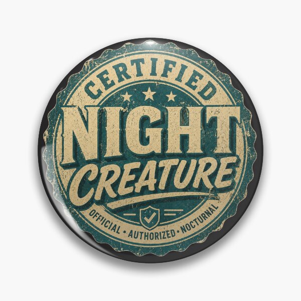 Item preview, Certified Night Creature - Funny Night Shift Worker Retro Badge designed and sold by JustResultsCo.
