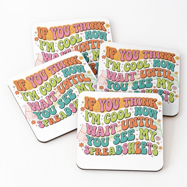 Item preview, If You Think I'm Cool Now Wait Until You See My Spreadsheets designed and sold by CAMEROVE.