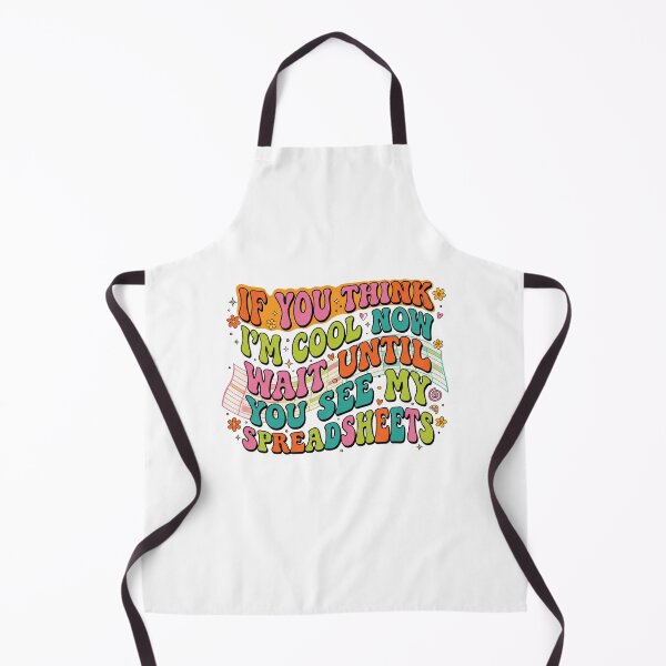 Item preview, If You Think I'm Cool Now Wait Until You See My Spreadsheets designed and sold by CAMEROVE.