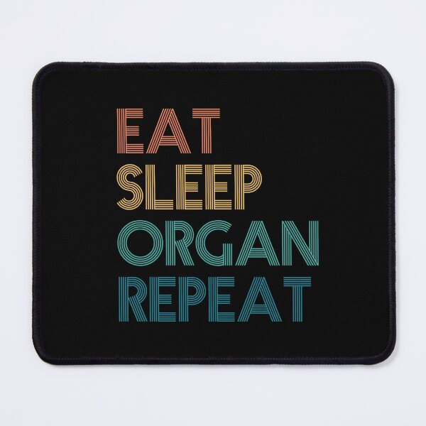 Item preview, Eat Sleep Organ Repeat - Gift For Organ Fans designed and sold by kindxinn.