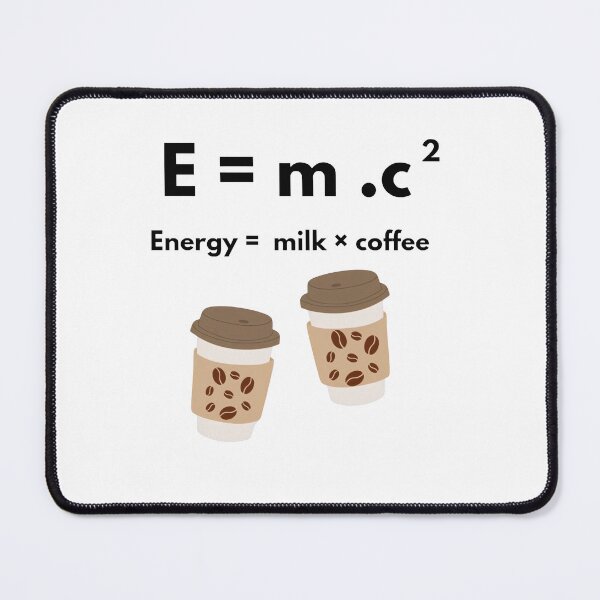 Item preview, E=mc² Energy equals Milk and Coffee Physics. designed and sold by GeminiArts Studio .