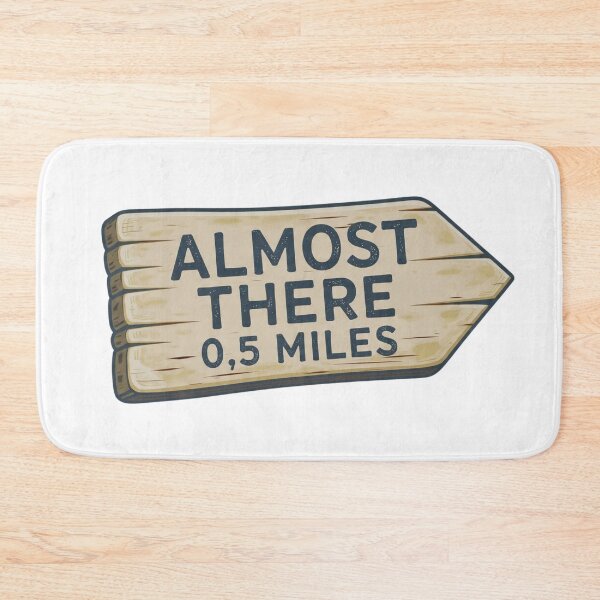 Item preview, Almost There 0.5 Miles – Rustic Wooden Trail Sign Design designed and sold by Gabe1983.