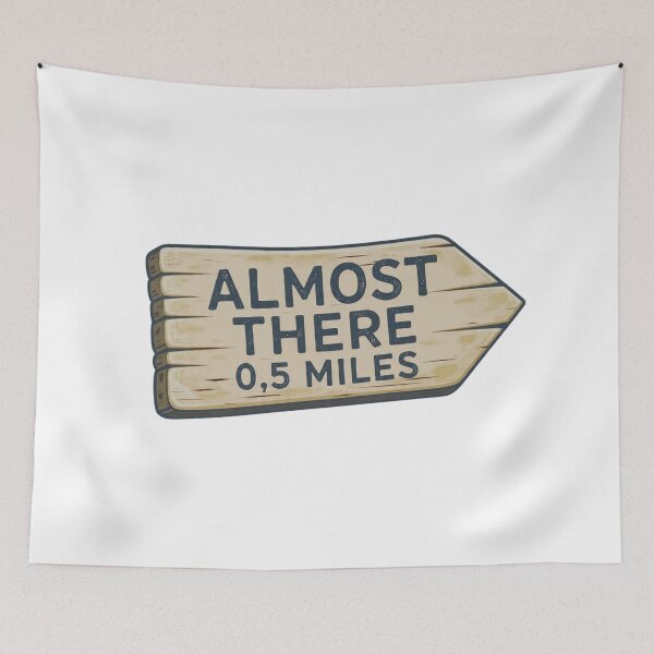 Item preview, Almost There 0.5 Miles – Rustic Wooden Trail Sign Design designed and sold by Gabe1983.