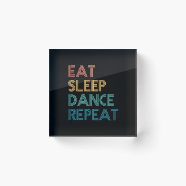 Item preview, Eat Sleep Dance Repeat - Gift For Dance Fans designed and sold by kindxinn.