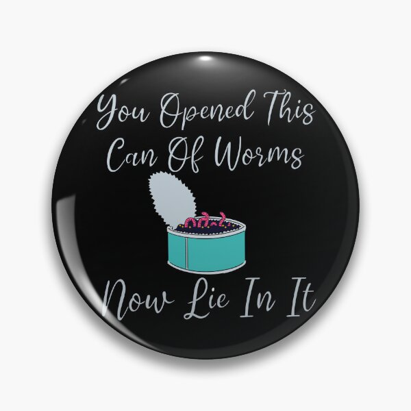 Item preview, You Opened This Can Of Worms Now Lie In It Design designed and sold by Vileprint.