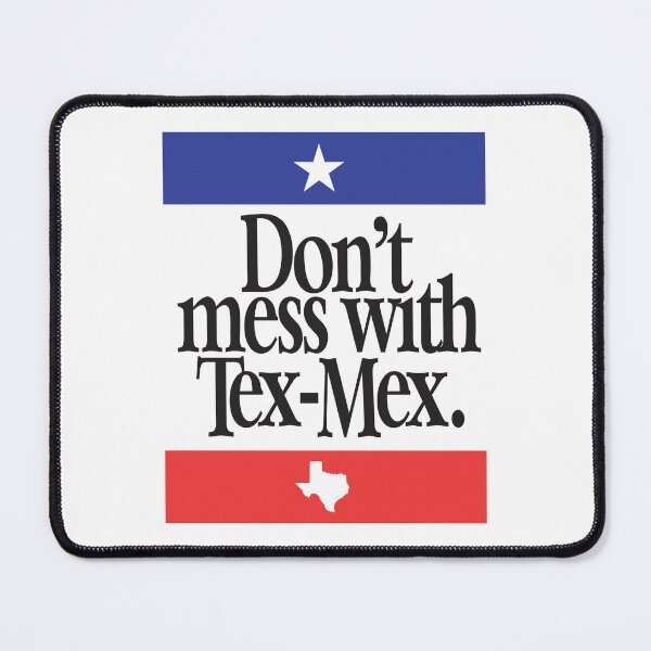 Item preview, Don't Mess with Tex Mex designed and sold by pink-beagle.