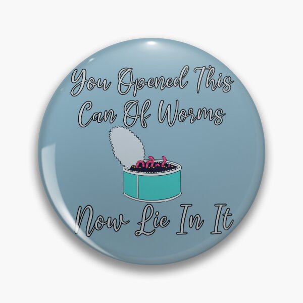 Item preview, You Opened This Can Of Worms Now Lie In It Design designed and sold by Vileprint.