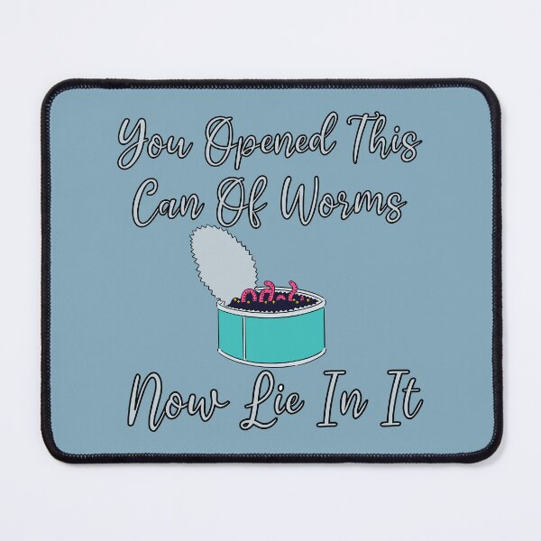 Item preview, You Opened This Can Of Worms Now Lie In It Design designed and sold by Vileprint.